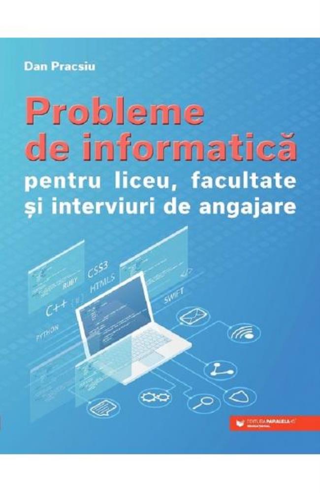 Probleme de informatică pentru liceu facultate și interviuri de angajare (resigilat)