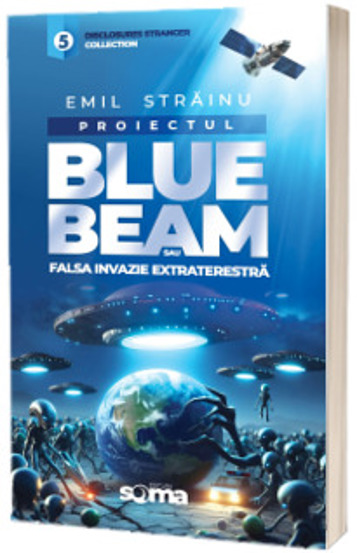 Proiectul Blue Bleam sau falsa invazie extraterestra