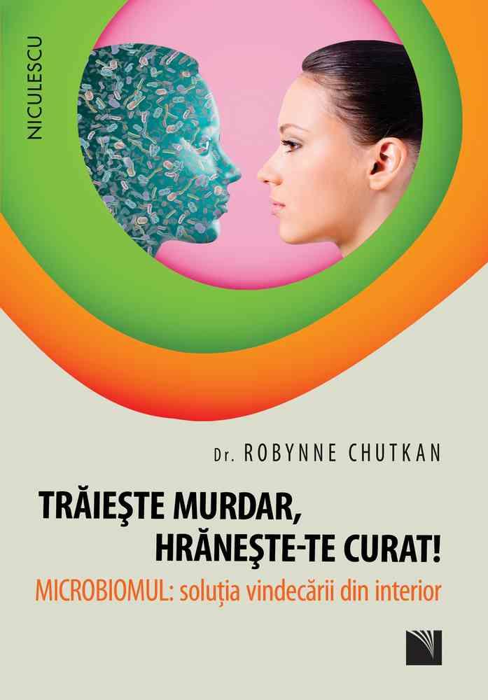 Trăieşte murdar hrăneşte-te curat! (resigilat)