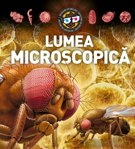 Lumea microscopică - 3D