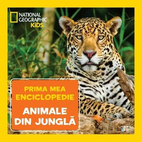 Prima mea enciclopedie: Animale din jungla. National Geographic