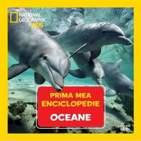 Prima mea enciclopedie: Oceane. National Geographic