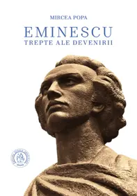 Eminescu. Trepte ale devenirii