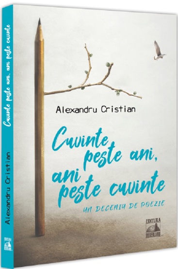 Cuvinte peste ani ani peste cuvinte. Un deceniu de poezie