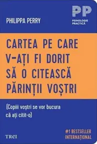 Cartea pe care v‑ati fi dorit sa o citeasca parintii vostri