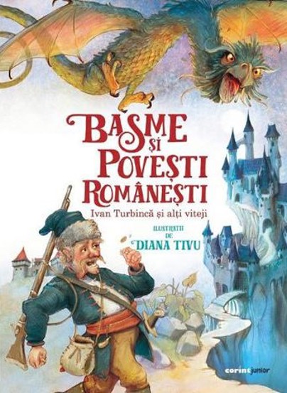 Basme si povesti romanesti. Ivan Turbinca si alti viteji