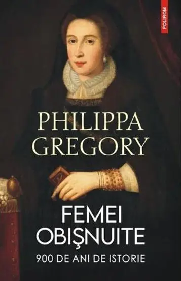 Femei obisnuite. 900 de ani de istorie