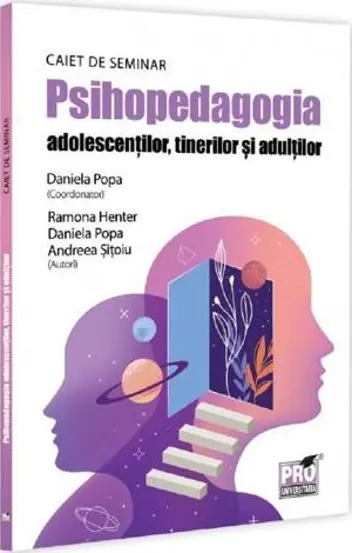 Psihopedagogia adolescentilor, tinerilor si adultilor. Caiet de seminar