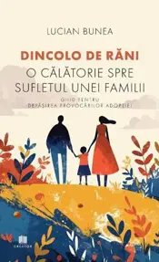 Dincolo de rani. O calatorie spre sufletul unei familii