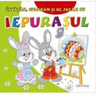 Învăţăm, colorăm şi ne jucăm cu Iepuraşul