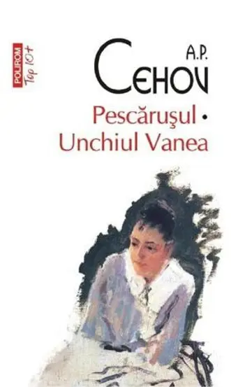 Pescarusul. Unchiul Vanea