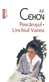 Pescarusul. Unchiul Vanea