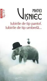 Iubirile de tip pantof. Iubirile de tip umbrela...