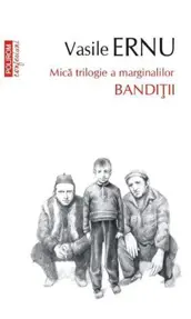 Banditii. Mica trilogie a marginalilor