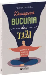 Descopera bucuria de a trai