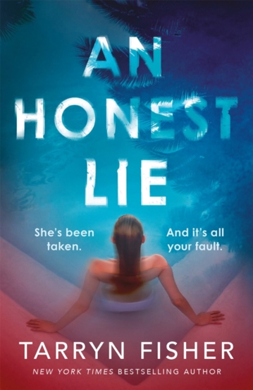 An Honest Lie : A totally gripping and unputdownable thriller that will have you on the edge of your seat