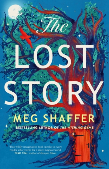 The Lost Story : The gorgeous heartwarming grown-up fairytale by the beloved author of The Wishing Game