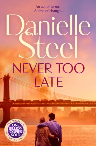 Never Too Late : The Compelling Story of Love Healing and Hope