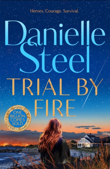 Trial by Fire : The powerful new story about finding the courage to love again