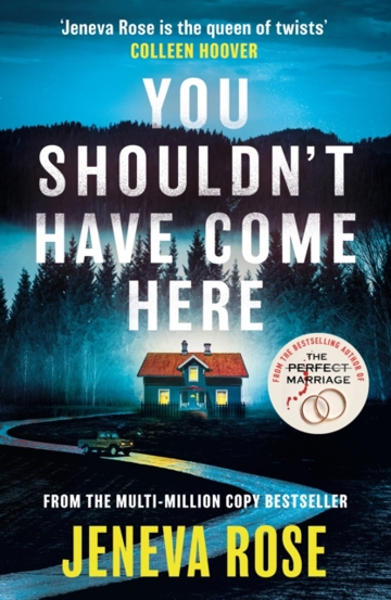 You Shouldn\'t Have Come Here : An absolutely gripping thriller from ‘the queen of twists’