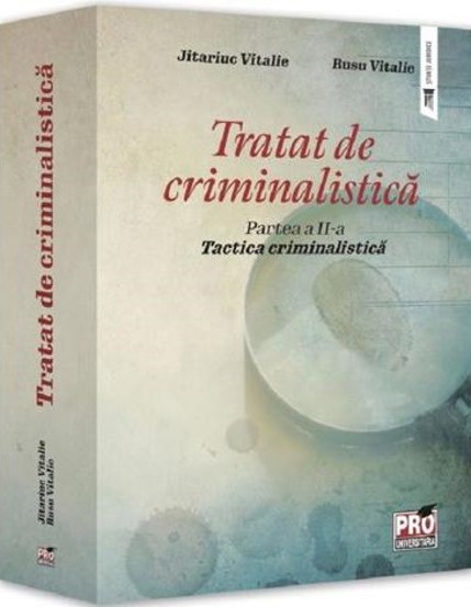 Tratat de criminalistica Partea 2: Tactica criminalistica