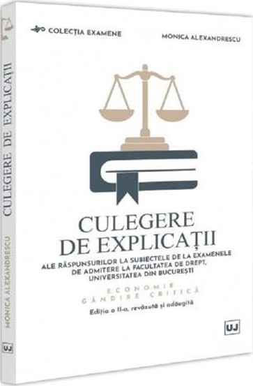 Culegere de explicatii ale raspunsurilor la subiectele de la examenele de admitere la Facultatea de Drept Universitatea din Bucuresti 1