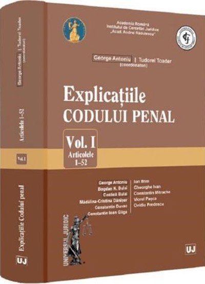 Explicatiile codului penal Vol.1: Articolele 1-52