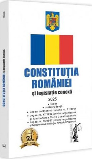 Constitutia Romaniei si legislatie conexa 2025