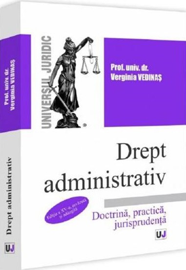 Drept administrativ. Doctrina practica jurisprudenta Ed.15