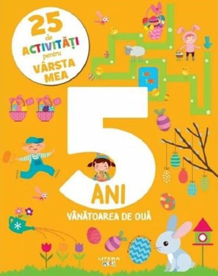 25 de activitati pentru varsta mea: 5 ani. Vanatoarea de oua