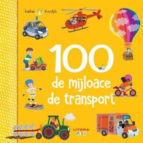 Bebe invata. 100 de mijloace de transport