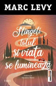 Stingeti totul si viata se lumineaza