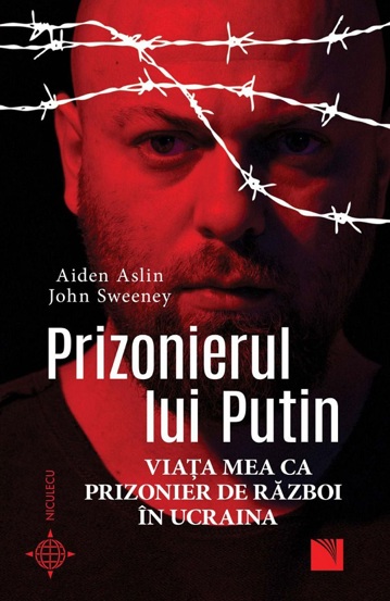 Prizonierul lui Putin. Viata mea ca prizonier de razboi in Ucraina