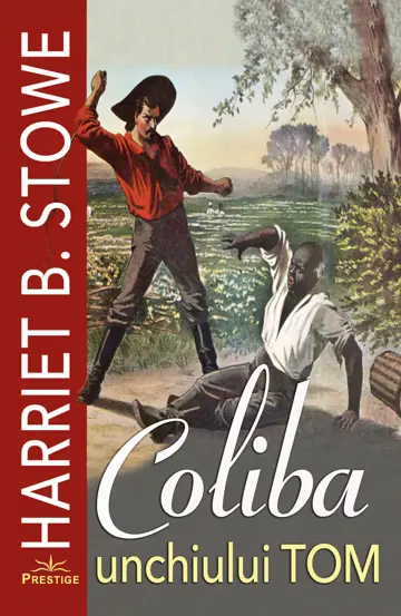 Coliba unchiului Tom - Harriet B. Stowe
