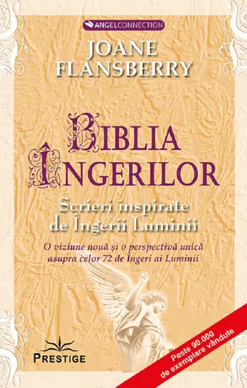 Biblia ingerilor. Scrieri inspirate de Ingerii Luminii
