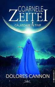 Coarnele zeitei. Calatoare in timp