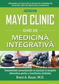 Mayo Clinic. Ghid de medicina integrativa