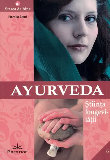 Ayurveda. Stiinta longevitatii