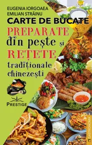 Carte de bucate. Preparate din peste si retete traditionale chinezesti