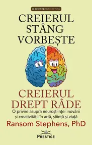 Creierul stang vorbeste, creierul drept rade