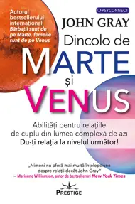 Dincolo de  Marte si Venus. Abilitati pentru relatiile de cuplu din lumea complexa de azi. Du-ti relatia la nivelul urmator!