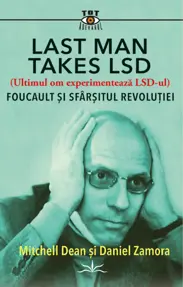 Last Man Takes LSD.  Foucault si sfarsitul revolutiei