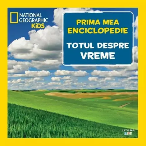 Prima mea enciclopedie: Totul despre vreme. National Geographic