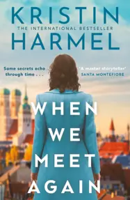 When We Meet Again : A sweeping and heart-breaking WW2 novel from a New York Times bestselling author
