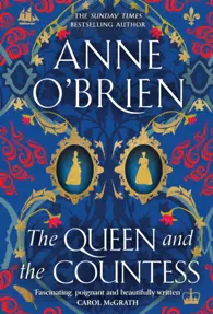 The Queen and the Countess : The spellbinding new historical novel from the Sunday Times bestselling author!