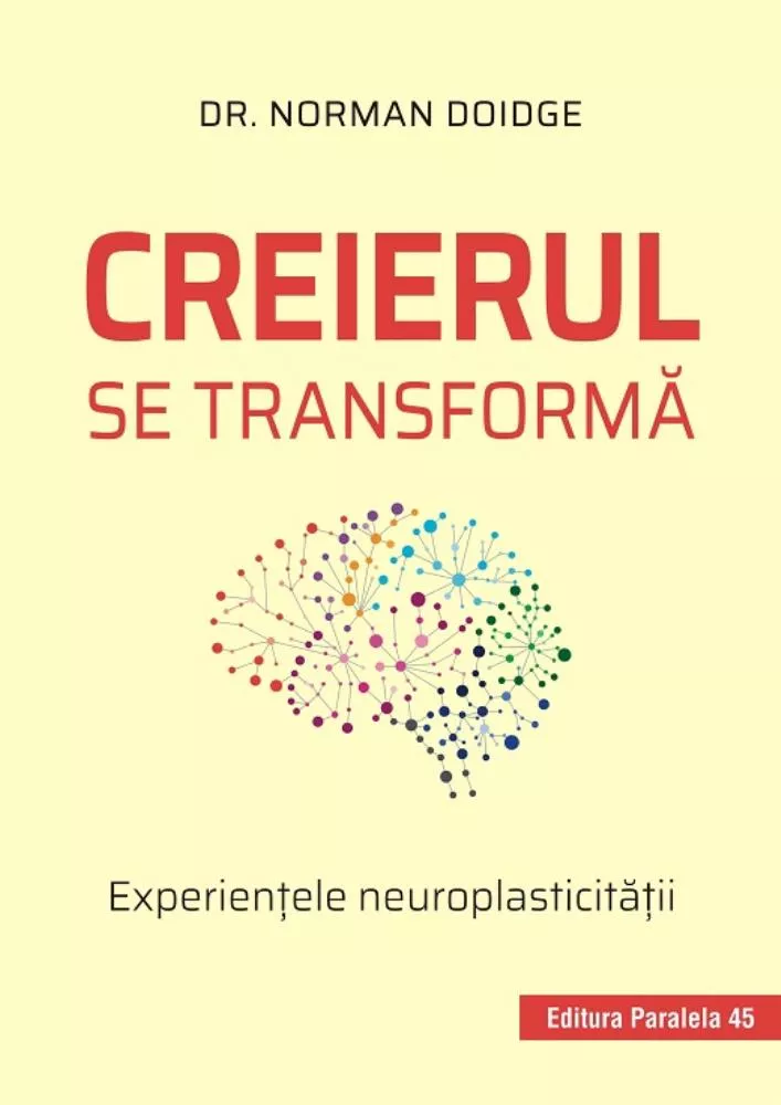 Creierul se transforma. Experientele neuroplasticitatii (resigilat)