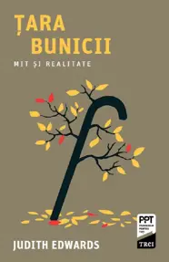 Tara bunicii. Mit si realitate