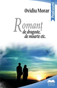 Romanț de dragoste, de moarte etc.