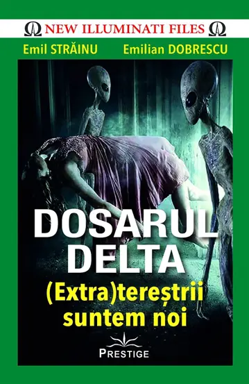 Dosarul Delta. (Extra)terestrii suntem noi