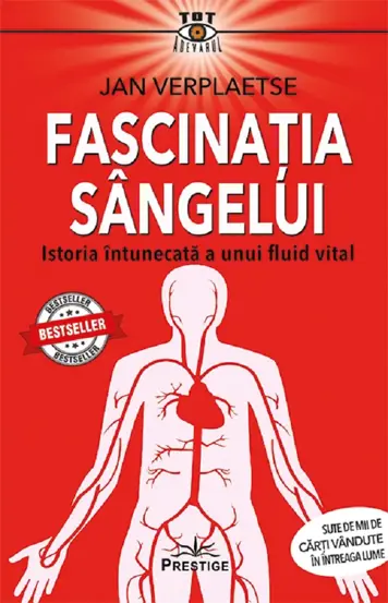 Fascinatia sangelui. Istoria intunecata a unui fluid vital